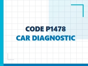 Code P1478 Car Diagnostic Explanation