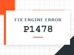 Fix Engine Error P1478 Quickly
