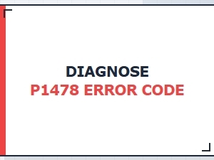 Diagnose P1478 Obd2 Trouble Code