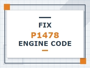 Fix P1478 Engine Code Obd2 Trouble Code
