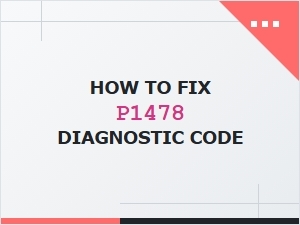 How to Fix P1478 Diagnostic Code